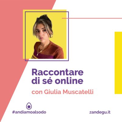 Raccontare di sé online con Giulia Muscatelli | ON DEMAND
