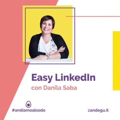 Easy LinkedIn con Danila Saba | ON DEMAND
