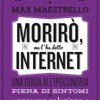 Morirò, me l'ha detto Internet