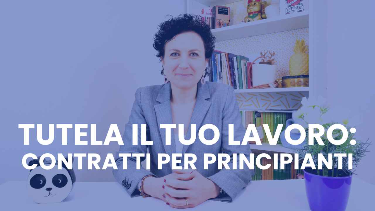 Tutela il tuo lavoro contratti per principianti corso online