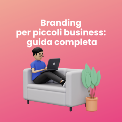 Branding per piccoli business: guida completa